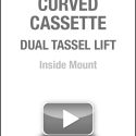 Curved Cassette Dual Tassel Lift Inside Mount