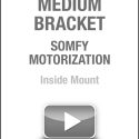 Medium Bracket Somfy Motorization Inside Mount