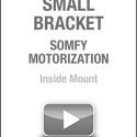 Small Bracket Somfy Motorization Inside Mount